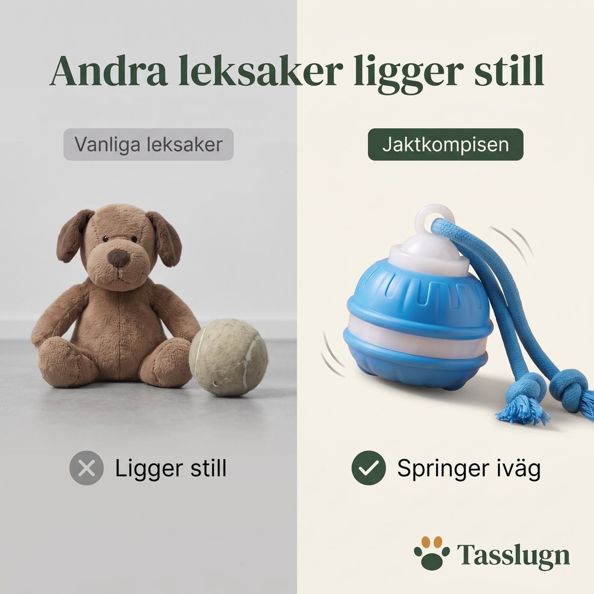 Vanliga leksaker ligger still – Jaktkompisen springer iväg